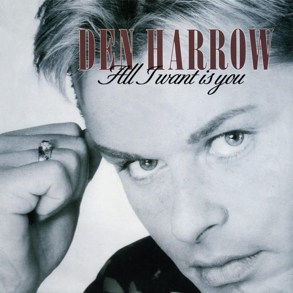 Den Harrow - All I Want Is You