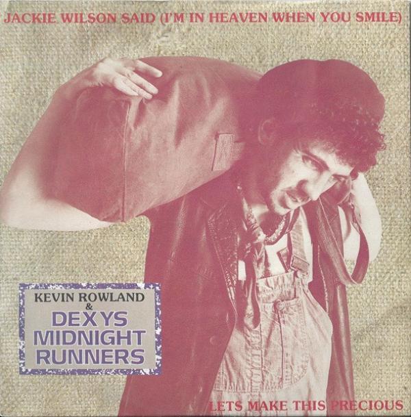 Dexys Midnight Runners, Kevin Rowland - Jackie Wilson Said (I'm In Heaven When You Smile) / Lets Make This Precious