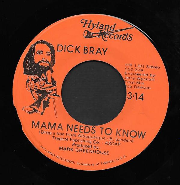 Dick Bray - Mama Needs To Know / He'll Have To Go