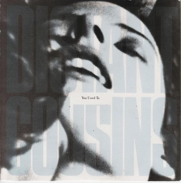 Distant Cousins - You Used To