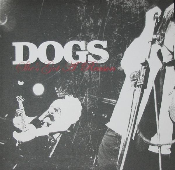 Dogs (3) - She's Got A Reason