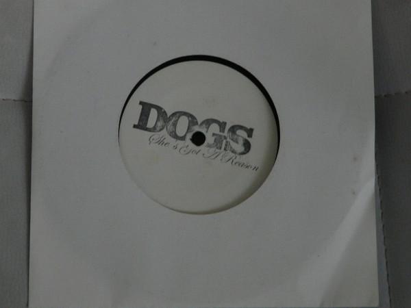 Dogs (3) - She's Got A Reason