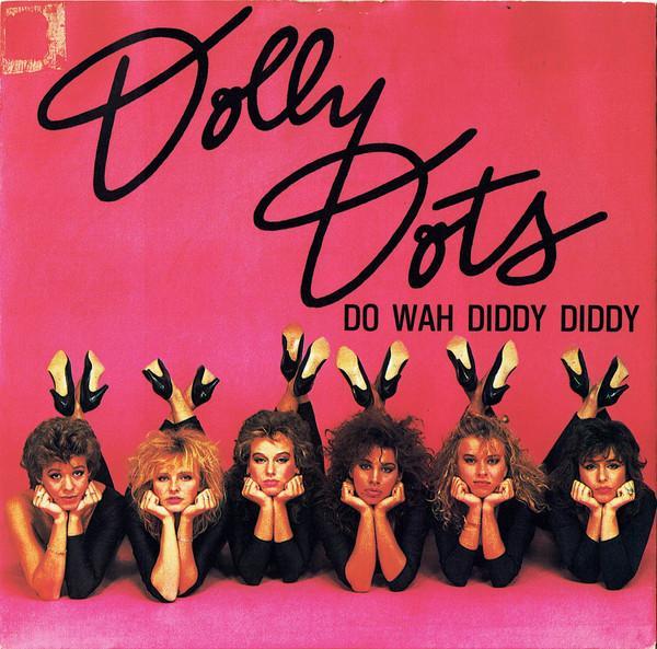 Dolly Dots - Do Wah Diddy Diddy