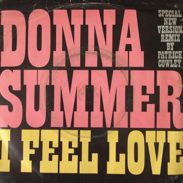 Donna Summer - I Feel Love (Special New Version Remix By Patrick Cowley)