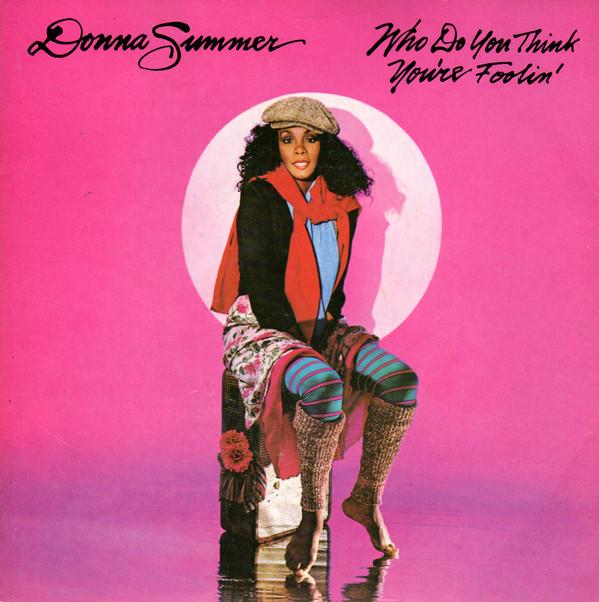 Donna Summer - Who Do You Think You're Foolin'