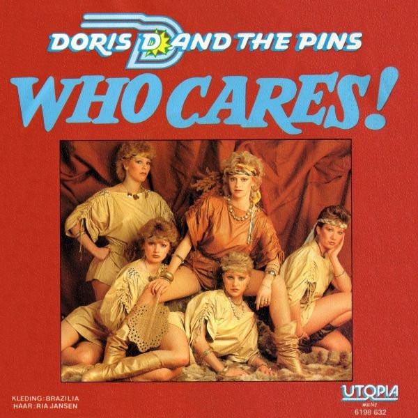 Doris D And The Pins - Who Cares!