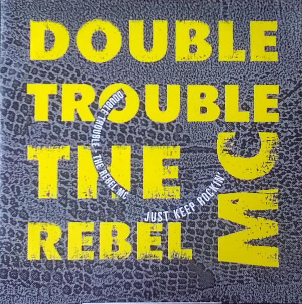 Double Trouble, Rebel MC - Just Keep Rockin'