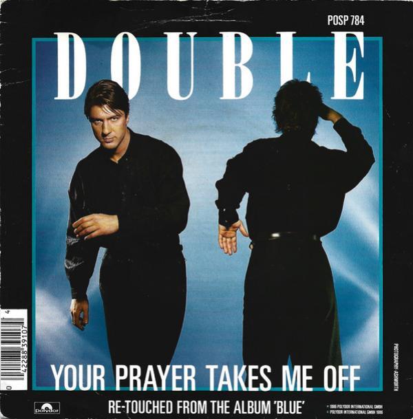 Double - Your Prayer Takes Me Off