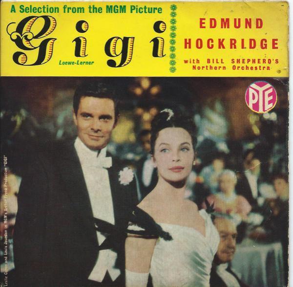 Edmund Hockridge, Bill Shepherd, Northern Orchestra - A Selection From The M.G.M. Picture "Gigi"