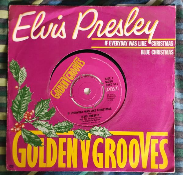 Elvis Presley - If Everyday Was Like Christmas / Blue Christmas