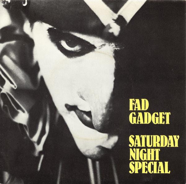 Fad Gadget - Saturday Night Special