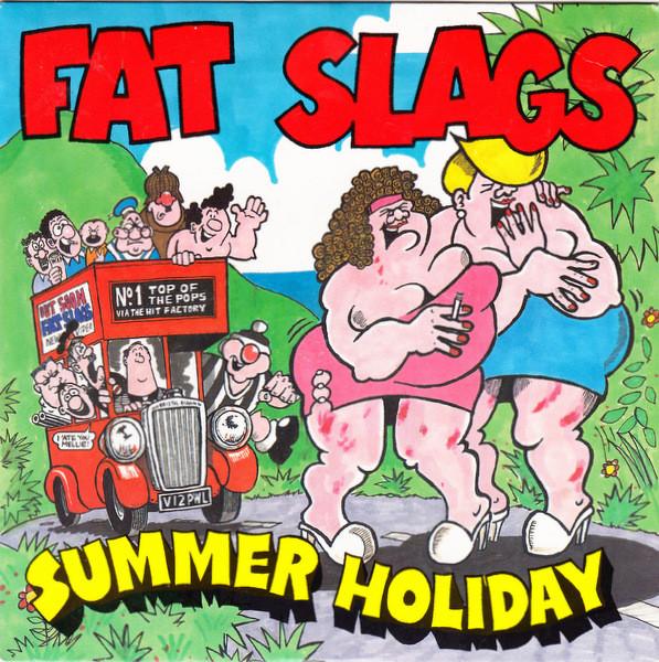 Fat Slags - Summer Holiday