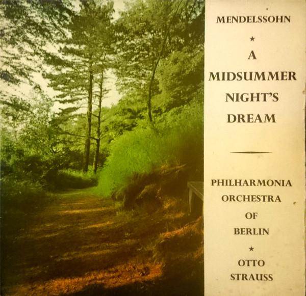 Felix Mendelssohn-Bartholdy, Philharmonia Orchestra Of Berlin, Otto Strauss - A Midsummer Night's Dream
