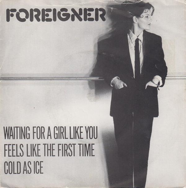 Foreigner - Waiting For A Girl Like You / Feels Like The First Time / Cold As Ice