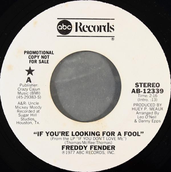 Freddy Fender (2) - If You're Looking For A Fool / Louisiana Woman