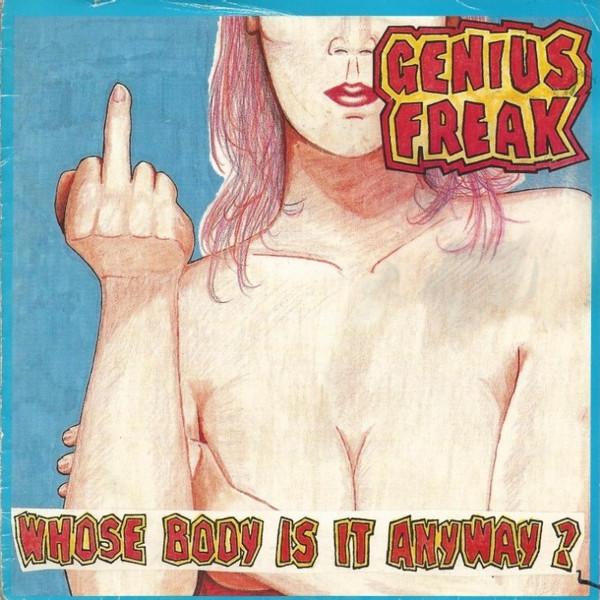 Genius Freak - Whose Body Is It Anyway? / Frustration