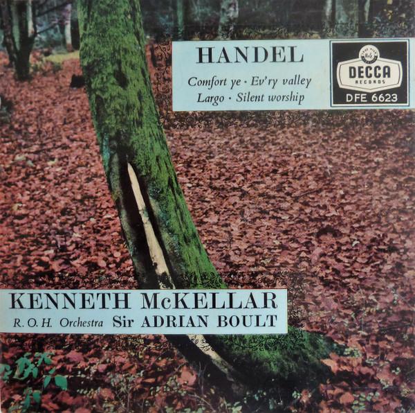 Georg Friedrich Händel, Sir Adrian Boult, Kenneth McKellar, Orchestra Of The Royal Opera House, Covent Garden - Comfort Ye / Ev'ry Valley / Largo / Silent Worship