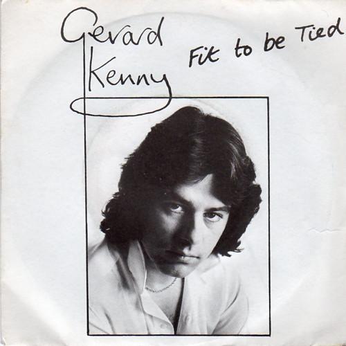 Gerard Kenny - Fit To Be Tied