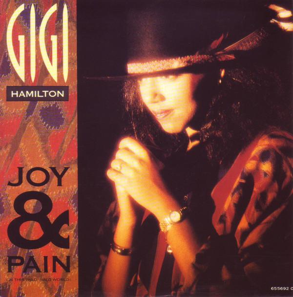 Gigi Hamilton - Joy & Pain (In This Wild, Wild World)