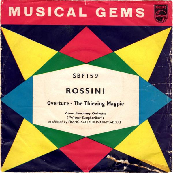 Gioacchino Rossini, Wiener Symphoniker, Francesco Molinari-Pradelli - Overture - The Thieving Magpie