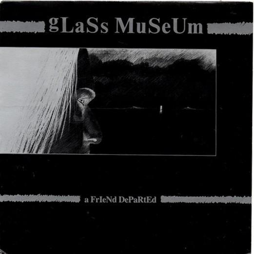 Glass Museum - A Friend Departed