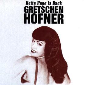 Gretschen Hofner - Betty Page Is Back