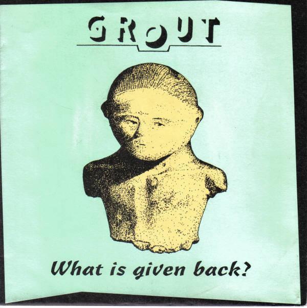 Grout (3) - What Is Given Back?