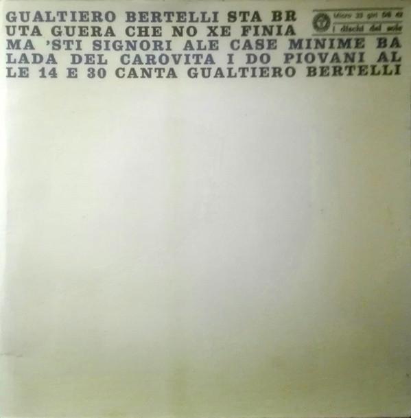 Gualtiero Bertelli - 'Sta Bruta Guera Che No Xe Finia