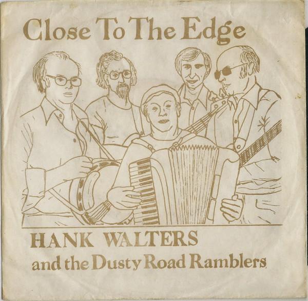 Hank Walters And The Dusty Road Ramblers - Close To The Edge