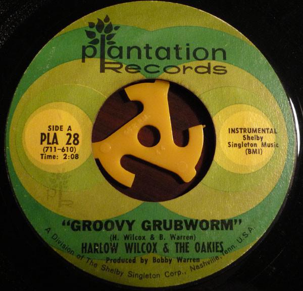 Harlow Wilcox And The Oakies - Groovy Grubworm