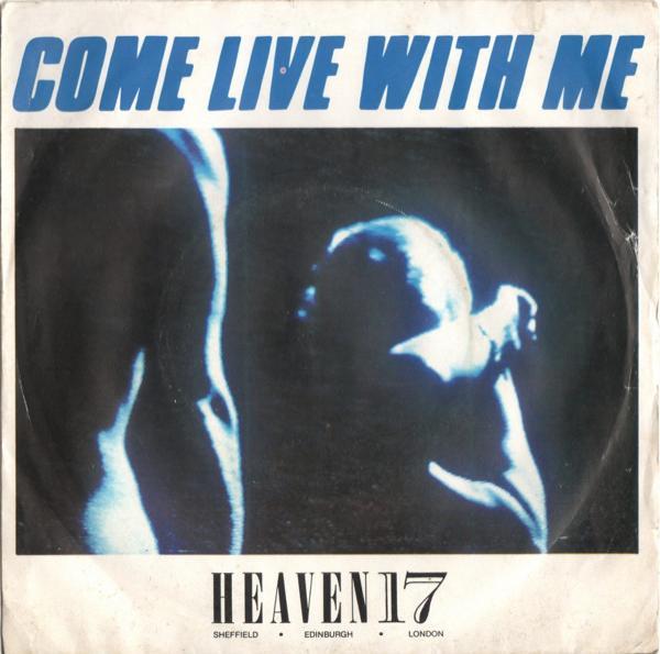 Heaven 17 - Come Live With Me