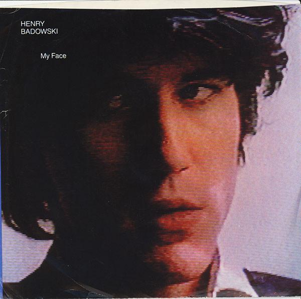 Henry Badowski - My Face