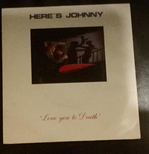 Here's Johnny - Love You To Death