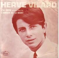 Hervé Vilard - J'ai Envie (De Vivre Avec Toi) / L'amour Ou La Mort