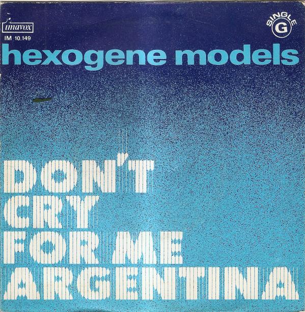 Hexogene Models - Don't Cry For Me Argentina