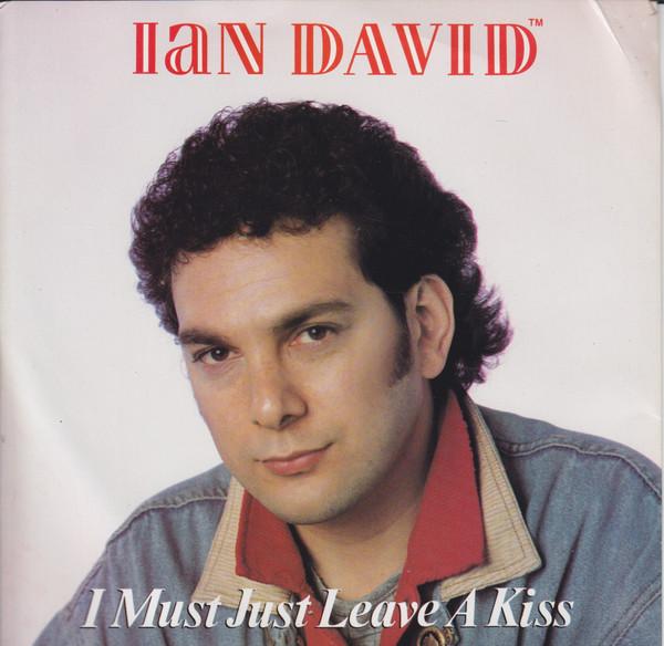 Ian David (2) - I Must Just Leave A Kiss