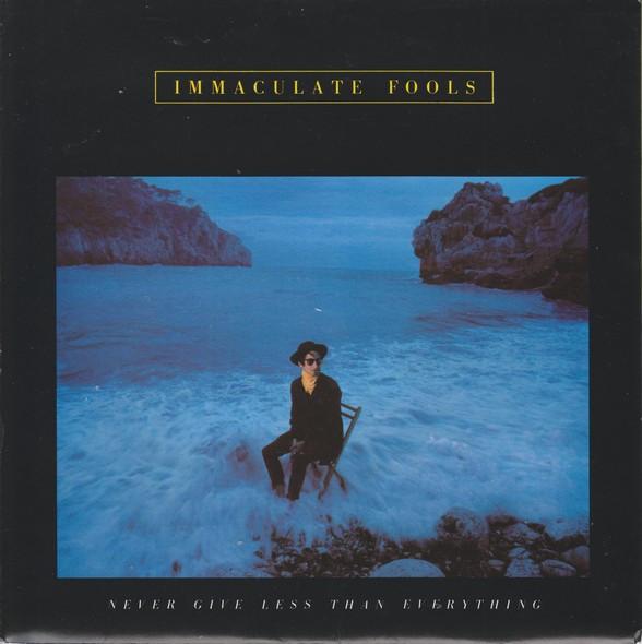 Immaculate Fools - Never Give Less Than Everything