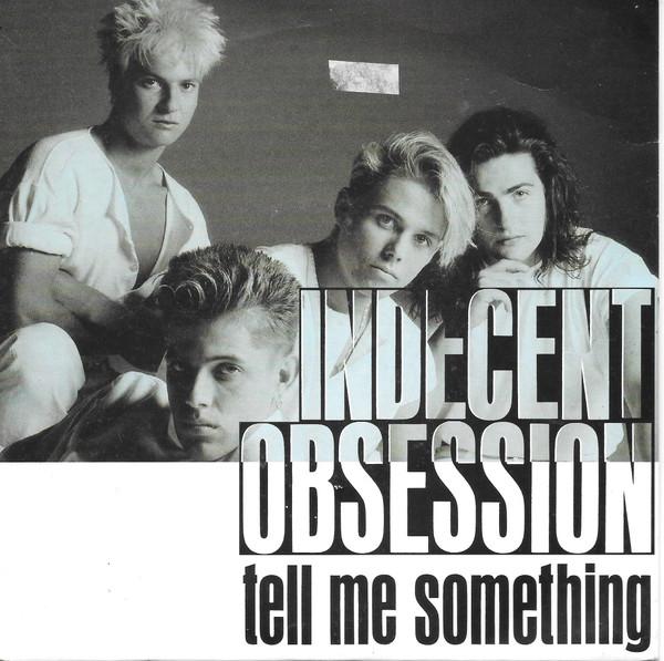 Indecent Obsession - Tell Me Something