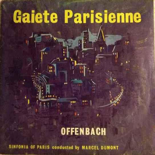 Jacques Offenbach, Sinfonia Of Paris - Gaieté Parisienne - Excerpts