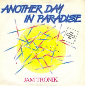 Jam Tronik - Another Day In Paradise