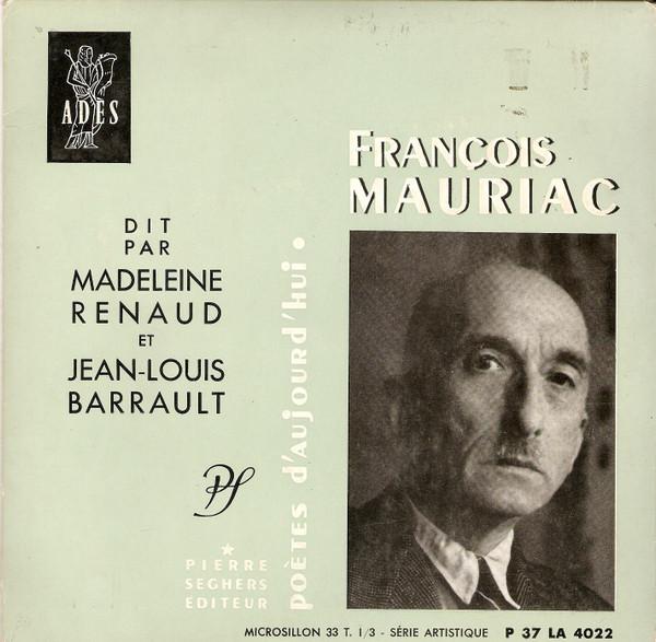 Jean-Louis Barrault, François Mauriac, Madeleine Renaud - Francois Mauriac Dit Par Madeleine Renaud Et Jean-Louis Barrault