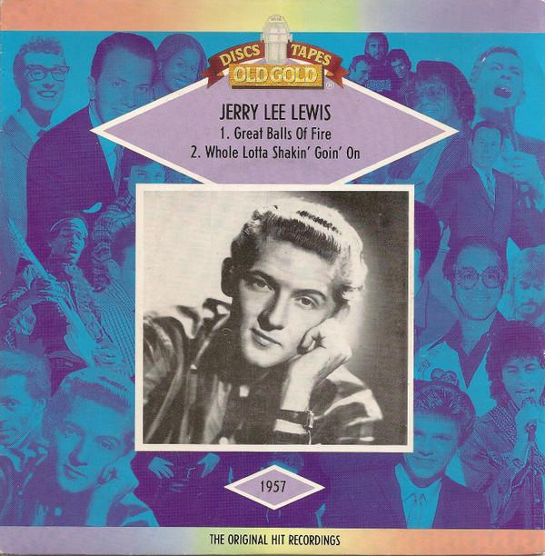 Jerry Lee Lewis - Great Balls Of Fire / Whole Lotta Shakin' Goin' On