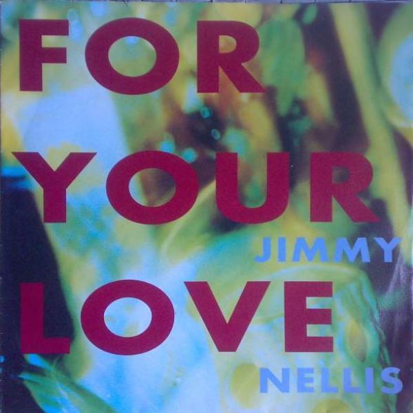 Jimmy Nellis - For Your Love