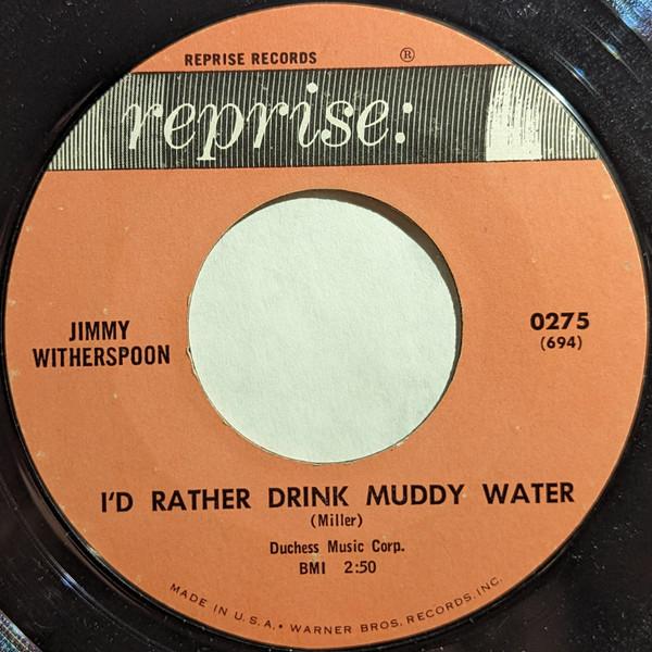 Jimmy Witherspoon - I'd Rather Drink Muddy Water / Key To The Highway