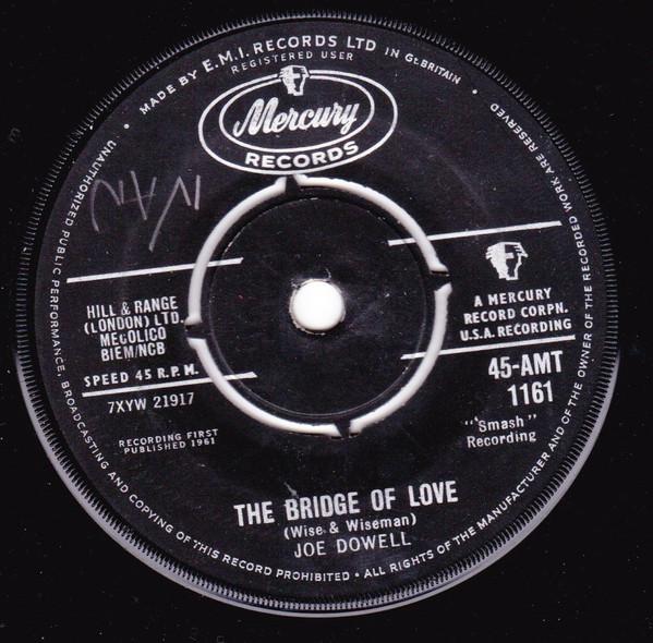 Joe Dowell - The Bridge Of Love / Just Love Me