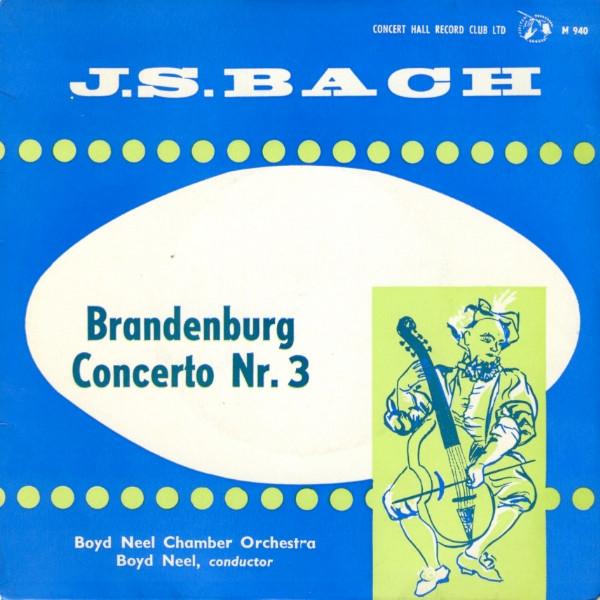 Johann Sebastian Bach, Boyd Neel, The Boyd Neel Chamber Orchestra - Brandenburg Concerto Nr. 3