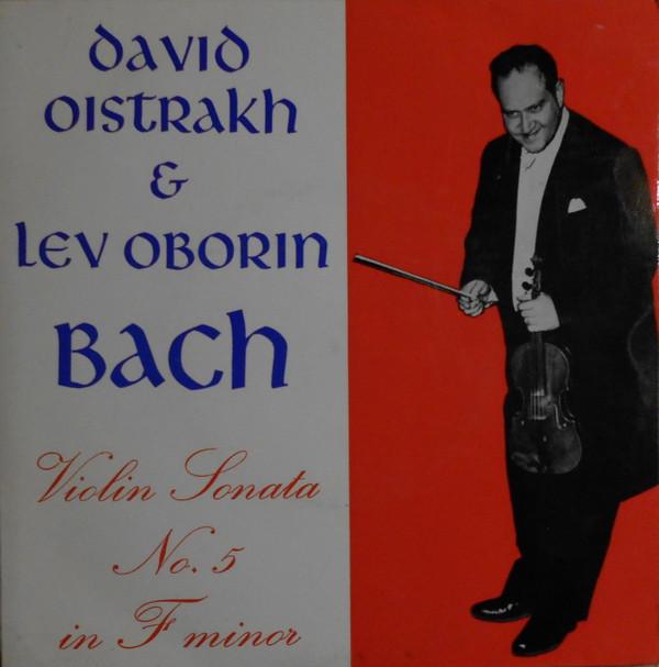 Johann Sebastian Bach, David Oistrach, Lev Oborin - Violin Sonata N° 5 In F Minor