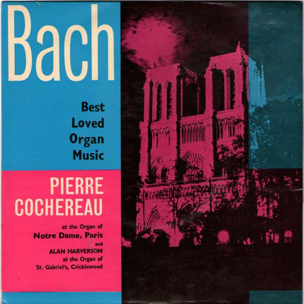 Johann Sebastian Bach, Pierre Cochereau, Alan Harverson - Best Loved Organ Music