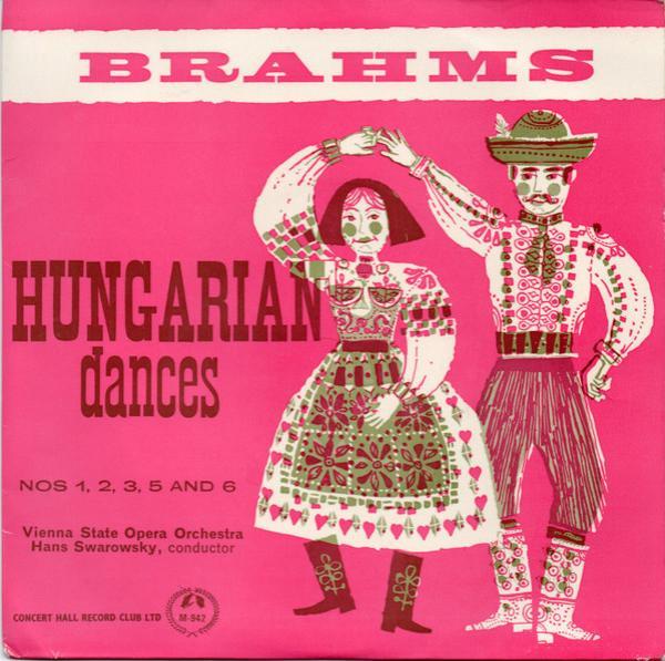 Johannes Brahms, Orchester Der Wiener Staatsoper, Hans Swarowsky - Hungarian Dances Nos 1, 2, 3, 5 & 6