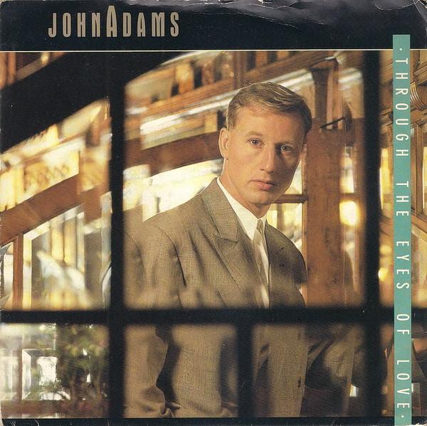 John Adams (3) - Through The Eyes Of Love